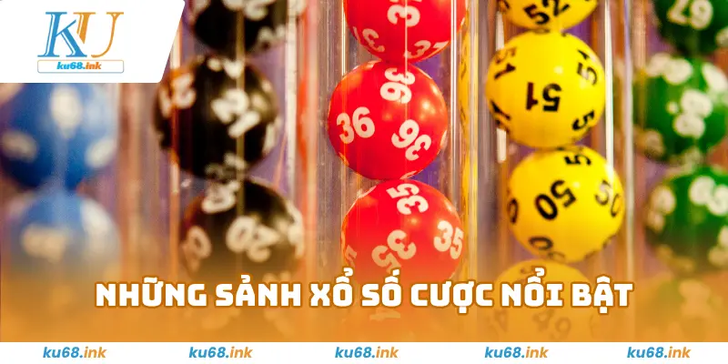 Xổ Số Ku68 – Cơ Hội Trúng Thưởng Lớn Hấp Dẫn Mỗi Ngày 2 Những sảnh cược nổi bật tại xổ số Ku68